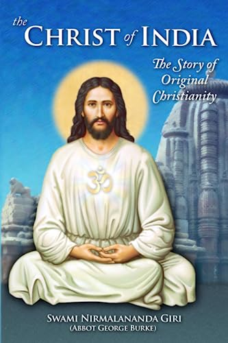 The Christ of India: The Story of Original Christianity von Light of the Spirit Press