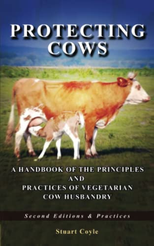 Protecting Cows: A Handbook of the Principles and Practices of Vegetarian Cow Husbandry - Second Editions von Amz Marketing Hub