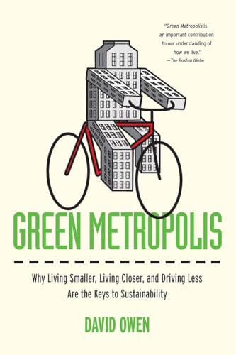 Green Metropolis: Why Living Smaller, Living Closer, and Driving Less Are the Keys to Sustainability von Riverhead Books