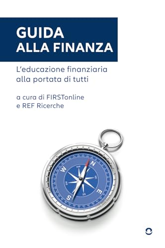 Guida alla finanza. L'educazione finanziaria alla portata di tutti von goWare