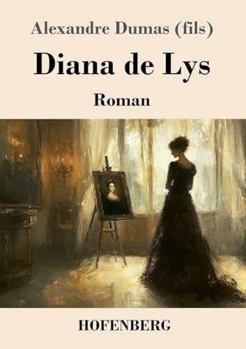 Diana de Lys: Roman von Henricus - Edition Deutsche Klassik GmbH