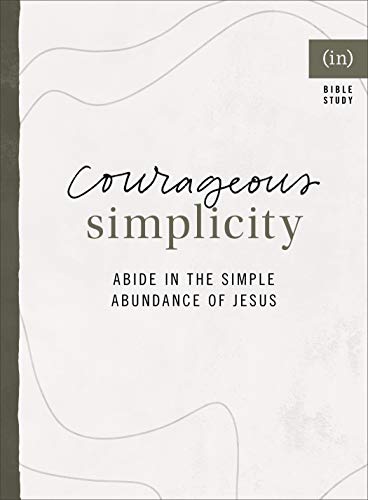 Courageous Simplicity: Abide in the Simple Abundance of Jesus von Revell
