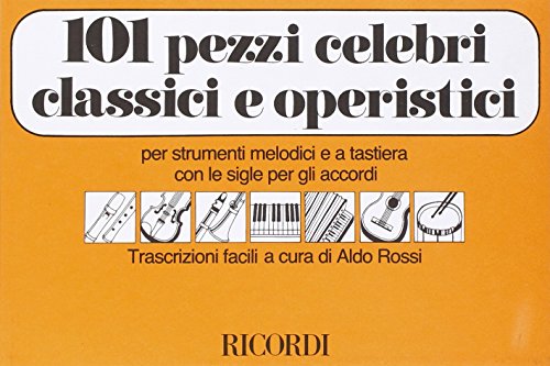 101 Pezzi Celebri Classici E Operistici von Ricordi