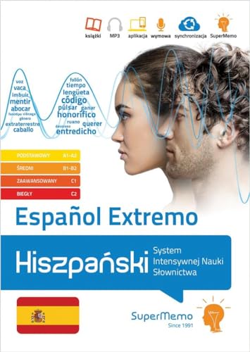 Español Extremo. Hiszpański. System Intensywnej Nauki Słownictwa (poziom A1-C2) von SuperMemo World