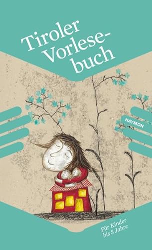 Tiroler Vorlesebuch: Für Kinder bis 5 Jahre