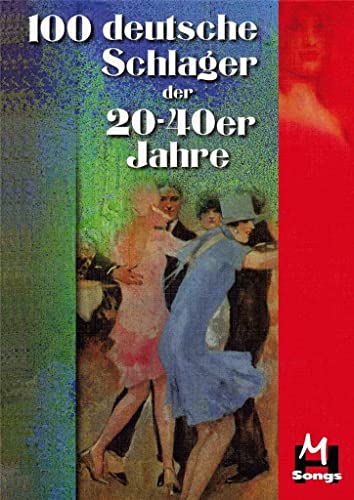 100 deutsche Schlager der 20er bis 40er Jahre von Bosworth Edition