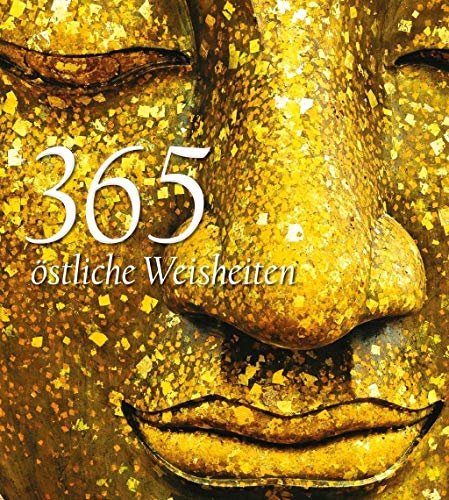 365 östliche Weisheiten 365 östliche Weisheiten von White Star Verlag