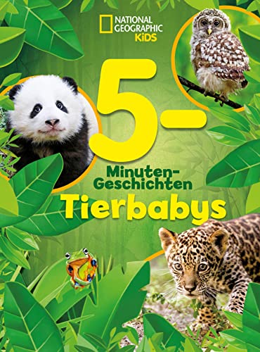 5-Minuten-Geschichten Tierbabys: National Geographic Kids; für Kinder ab 6 Jahren von Edizioni White Star SrL