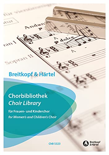 Breitkopf & Härtel Chorbibliothek für Frauen- und Kinderchor (ChB 5323) von Breitkopf und Härtel