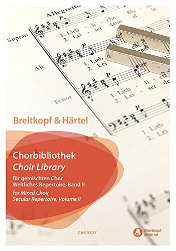 Breitkopf & Härtel Chorbibliothek für gemischten Chor Weltliches Repertoire Band 2 (ChB 5327): Chorpartitur für Gemischter Chor von Breitkopf & Härtel