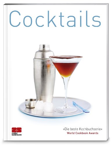 Cocktails: Ausgezeichnet mit dem World Cookbook Award 'Die beste Kochbuchserie' (Trendkochbuch (20))
