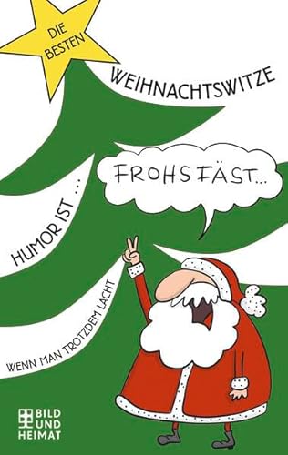 Die besten Weihnachtswitze: ... Humor ist, wenn man trotzdem lacht