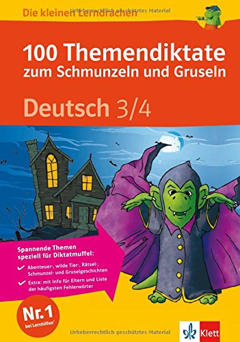 Die kleinen Lerndrachen: 100 Themendiktate zum Schmunzeln und Gruseln Deutsch, 3./4. Klasse