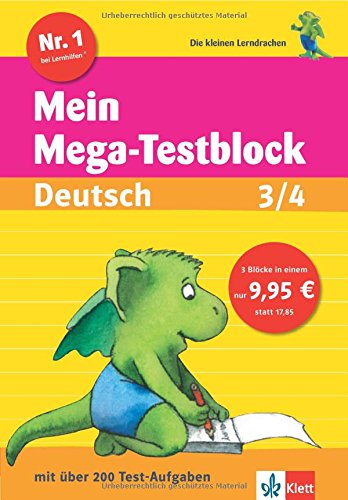 Die kleinen Lerndrachen: Mein Mega-Testblock, Deutsch 3./4. Klasse. Mit über 200 Test-Aufgaben