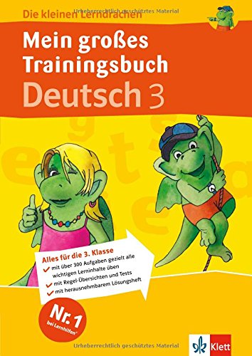 Die kleinen Lerndrachen: Mein großes Trainingsbuch Deutsch 3. Klasse. Der komplette Lernstoff