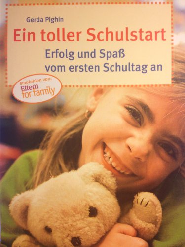 Ein toller Schulstart - Erfolg und Spaß vom ersten Schultag an Ein toller Schulstart - Erfolg und Spaß vom ersten Schultag an
