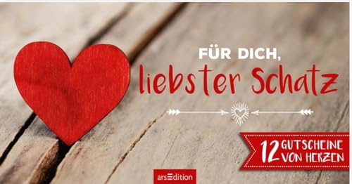 Für dich, liebster Schatz: 12 Gutscheine von Herzen Für dich, liebster Schatz: 12 Gutscheine von Herzen