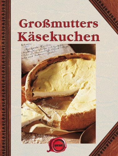Großmutters Käsekuchen Großmutters Käsekuchen