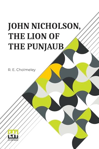 John Nicholson, The Lion Of The Punjaub John Nicholson, The Lion Of The Punjaub von Lector House