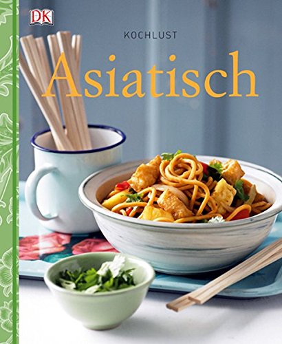 Kochlust: Asiatisch von Unbekannt