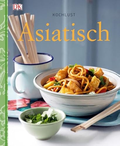 Kochlust: Asiatisch Kochlust: Asiatisch