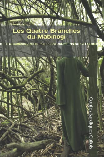 Les Quatre Branches du Mabinogi: Contes Bardiques Gallois von Independently published