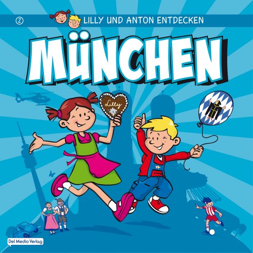 Lilly & Anton entdecken München