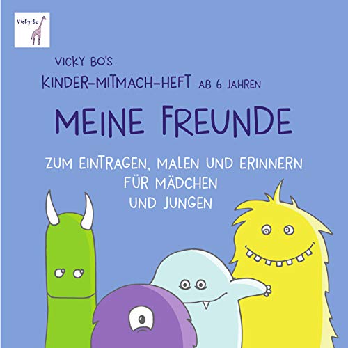 Meine Freunde - Mitmach-Heft ab 6 Jahre zum Eintragen, Malen und Erinnern: Malbuch