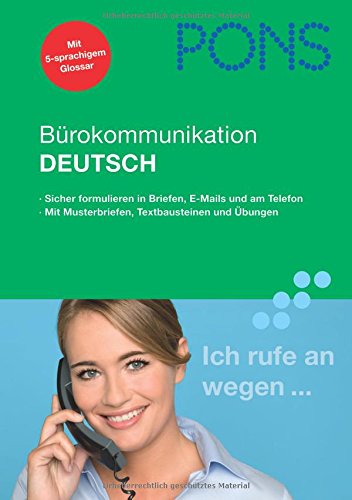 PONS Bürokommunikation Deutsch: Sicher formulieren in Briefen, E-Mails und am Telefon: Pons Burokommunikation Deutsch