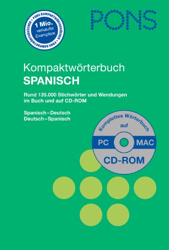 PONS Kompaktwörterbuch Spanisch mit CD-ROM: Spanisch-Deutsch / Deutsch-Spanisch PONS Kompaktwörterbuch Spanisch mit CD-ROM: Spanisch-Deutsch / Deutsch-Spanisch