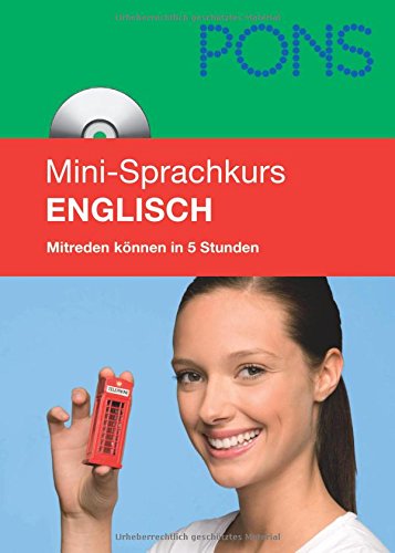 PONS Mini-Sprachkurs Englisch: Mitreden können in 5 Stunden. Mit Mini-CD (mit MP3-Dateien): Grundkenntnisse in 25 Lektionen mit Mini-MP3-CD