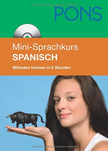 PONS Mini-Sprachkurs Spanisch: Mitreden können in 5 Stunden. Mit Mini-CD (mit MP3-Dateien): Grundkenntnisse in 25 Lektionen mit Mini-MP3-CD