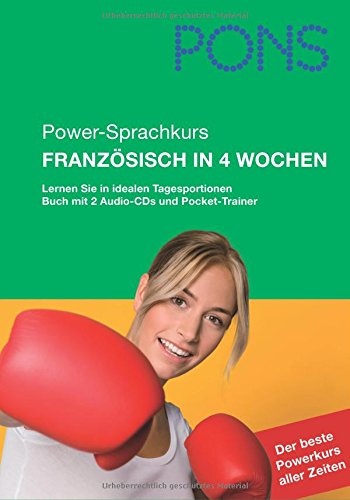 PONS Power-Sprachkurs Französisch in 4 Wochen: Für Anfänger und Wiedereinsteiger: Lernen Sie in idealen Tagesportionen PONS Power-Sprachkurs Französisch in 4 Wochen: Für Anfänger und Wiedereinsteiger: Lernen Sie in idealen Tagesportionen