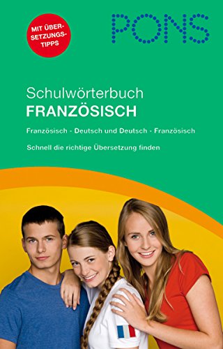 PONS Schulwörterbuch Französisch. Französisch - Deutsch / Deutsch - Französisch. Für Schüler, Realschule, Gymnasium. Mit rund 55.000 Stichwörtern und Wendungen