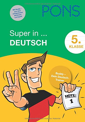 PONS Super in Deutsch / 5. Klasse: Buddy - Dein Deutsch-Trainer PONS Super in Deutsch / 5. Klasse: Buddy - Dein Deutsch-Trainer