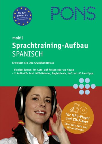 PONS mobil Sprachtraining - Aufbau Spanisch: Hörübungen fürs Lernen unterwegs für Fortgeschrittene
