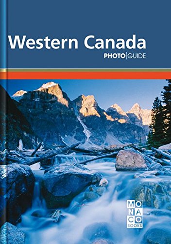 Photo Guide Western Canada (Monaco Books) von Wolfgang Kunth - Monaco Books