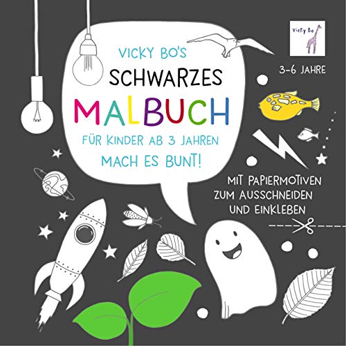 Schwarzes Malbuch für Kinder ab 3 Jahren. Mit Papiermotiven zum Ausschneiden und Einkleben. 3-6 Jahre: Mit Papiermotiven zum Ausschneiden und Einkleben. 3-6 Jahre. Malbuch