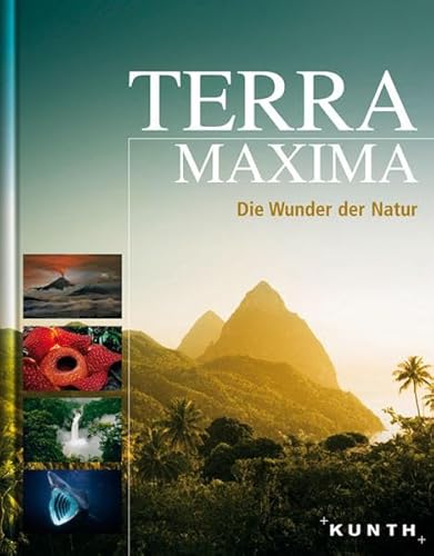 Terra Maxima - Die Wunder der Natur (KUNTH Bildbände/Illustrierte Bücher)