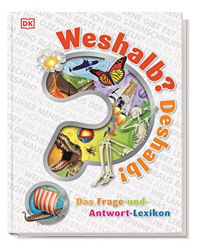 Weshalb? Deshalb!: Das Frage-und-Antwort-Lexikon von Dorling Kindersley Verlag