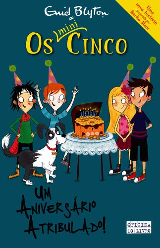 Um Aniversário Atribulado! Os Mini-Cinco N.º 9 Um Aniversário Atribulado! Os Mini-Cinco N.º 9
