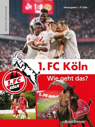 1. FC Köln - Wie geht das?: Bachems Wissenswelt