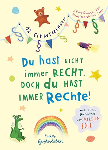 Du hast nicht immer recht. Doch du hast immer Rechte!: 12 Geschichten von Freies Geistesleben