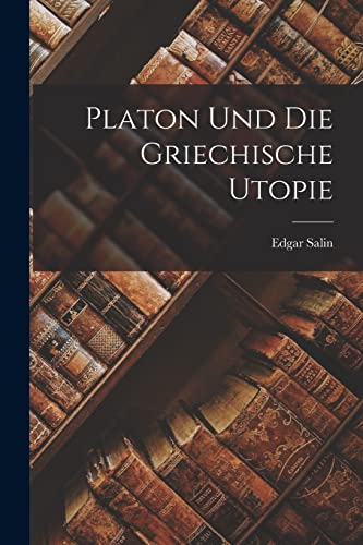 Platon Und Die Griechische Utopie