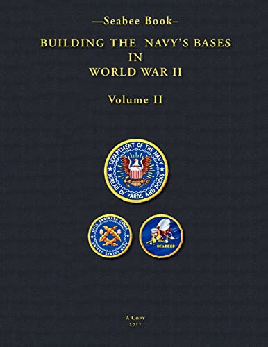 -Seabee Book- Building The Navy’s Bases in World War II Volume II von Createspace Independent Publishing Platform