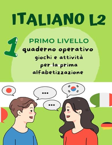 Italiano L2 per bambini stranieri. Giochi e attività per la prima alfabetizzazione: Primo Livello