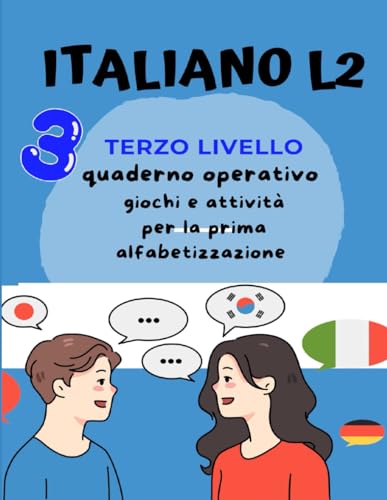 Italiano L2 per bambini stranieri. Giochi e attività per la prima alfabetizzazione: Terzo Livello