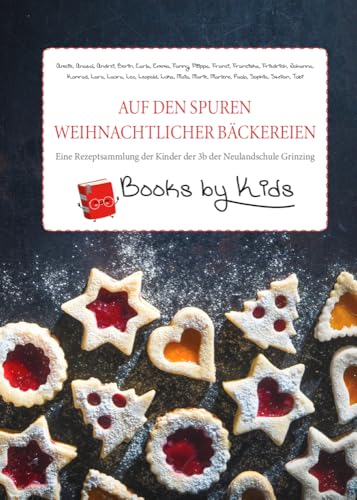 Auf den Spuren weihnachtlicher Bäckereien: Eine Rezeptsammlung der Kinder der 3b der Neulandschule Grinzing Auf den Spuren weihnachtlicher Bäckereien: Eine Rezeptsammlung der Kinder der 3b der Neulandschule Grinzing von myMorawa von Dataform Media GmbH
