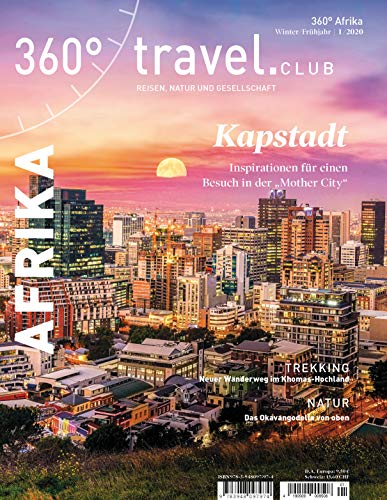 360° Afrika - Ausgabe Winter/Frühjahr 2020: Special Kapstadt (360° Afrika / Reisen, Natur und Gesellschaft)