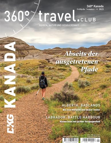 360° Kanada - Ausgabe Frühjahr/Sommer 2021: Abseits der ausgetretenen Pfade (360° Kanada: Reisen, Natur und Gesellschaft)